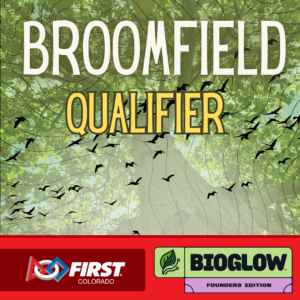 FLLC BIOGLOW Founders Qualifier - Broomfield