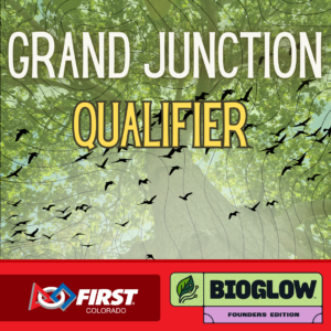 FLLC BIOGLOW Founders Qualifier - Grand Junction