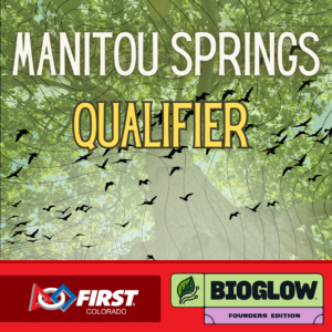 FLLC BIOGLOW Founders Qualifier - Manitou Springs