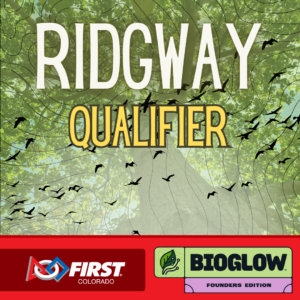 FLLC BIOGLOW Founders Qualifier - Ridgway